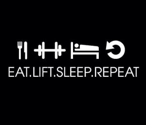 Eat lift sleep repeat