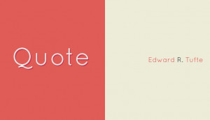 Edward Tufte's quote #5