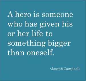 hero is someone ...