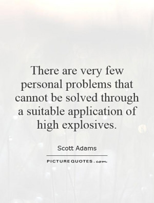 There are very few personal problems that cannot be solved through a ...