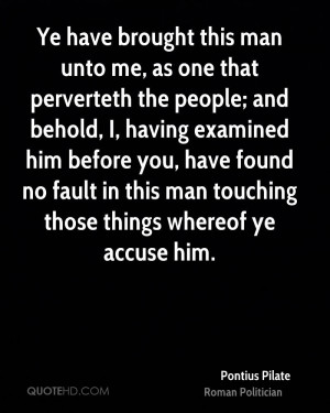 ... no fault in this man touching those things whereof ye accuse him