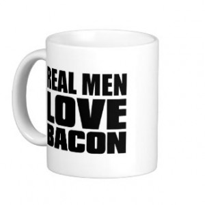 Real Men Love Bacon Coffee Mugs