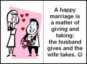 ... Is A Matter Of Giving And Taking The Husband Gives And The Wife Takes