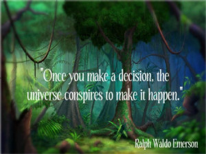 The Law of Attraction. But it's the making of the decision that's the ...