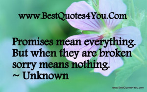 Quotes About Promises In Love: Promises Mean Everything But When They ...