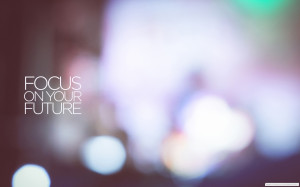 Quotes Focus On Future Bokeh Blurred 1680×1050 Wallpaper