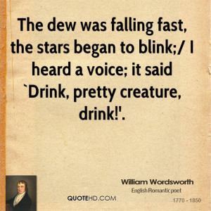 The dew was falling fast, the stars began to blink;/ I heard a voice ...