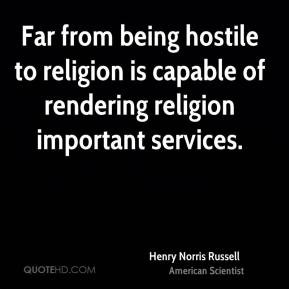 Henry Norris Russell - Far from being hostile to religion is capable ...