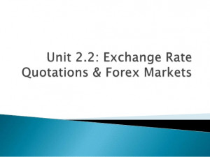 Unit 2.2 Exchange Rate Quotations & Forex Markets