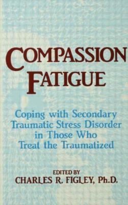 Compassion Fatigue: Secondary Traumatic Stress Disorders in Those Who ...