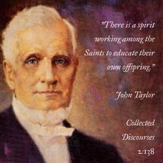 John Taylor LDS Prophet Quotes