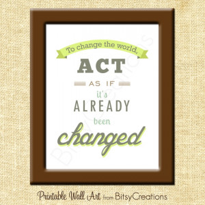 To change the world, act as if it's already been changed... Taoist ...
