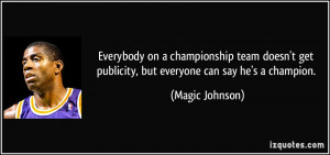 Everybody on a championship team doesn't get publicity, but everyone ...