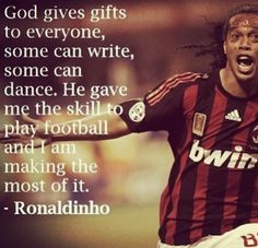 Ronaldinho, one of the greatest football idols I've ever had. thank ...