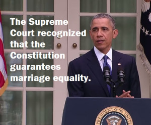 Barack Obama – Supreme Court’s Decision On Marriage Equality