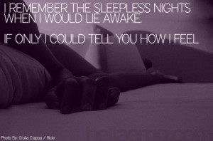remember the sleepless nights, when I would lie awake, If only I ...