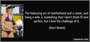 The balancing act of motherhood and a career, and being a wife, is ...