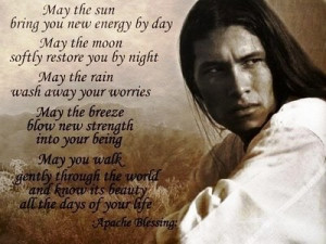 apache blessing. quote. sun. moon. rain. breeze. walk.