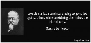 Lawsuit mania...a continual craving to go to law against others, while ...