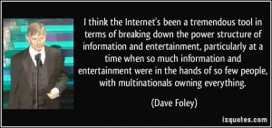 been a tremendous tool in terms of breaking down the power structure ...