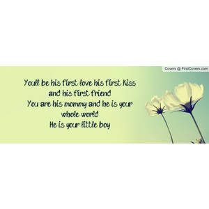 You'll be his first love, his first kiss, and his first friend. You ar ...