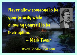 ... priority while allowing yourself to be their option. — Mark Twain
