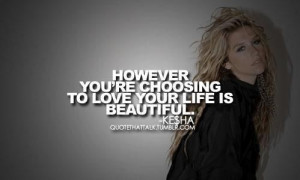 ... decisions: | 13 Of The Most Inspirational Things Ke$ha Has Ever Said