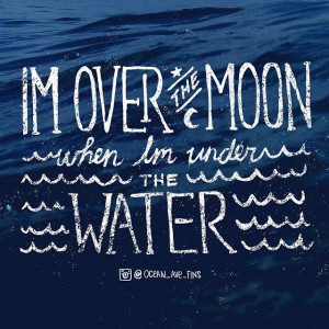 Over the MOON when I'm under WATER #quote #summer
