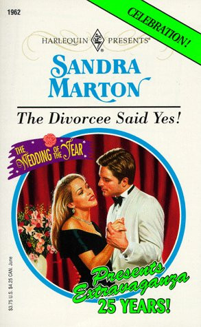 Divorcee Said Yes! (The Wedding Of The Year) (Presents , No 1962) by ...