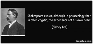 ... that is often cryptic, the experiences of his own heart - Sidney Lee