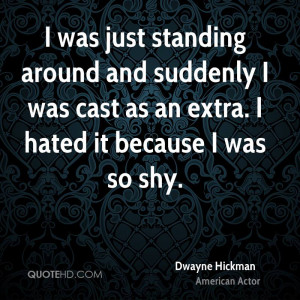 Dwayne Hickman Quotes