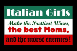 Italian Girls Make the Prettiest Wives, the best Moms, and the worst ...