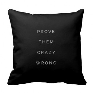 Prove Them Wrong Inspirational Quote Pillow Black