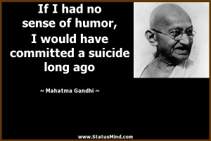 ... committed a suicide long ago - Mahatma Gandhi Quotes - StatusMind.com