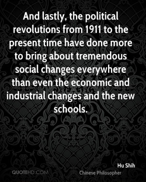 And lastly, the political revolutions from 1911 to the present time ...