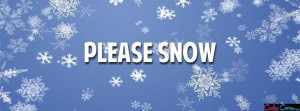 Facebook Cover Please Snow Quotes Facebook Cover