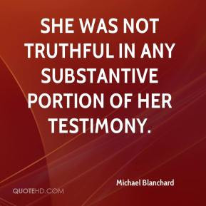 ... - She was not truthful in any substantive portion of her testimony
