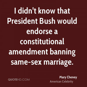 ... would endorse a constitutional amendment banning same-sex marriage