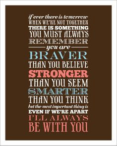 ... You Are Braver Than You Believe; Stronger Than You Seem; Smarter Than