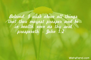 Beloved, I wish above all things that thou mayest prosper and be in ...