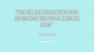 When the mind withdraws into itself and dispenses with facts it makes ...