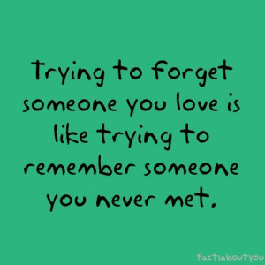 forgetting someone, love, quotes