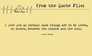 Love Quotes Pablo Neruda...
