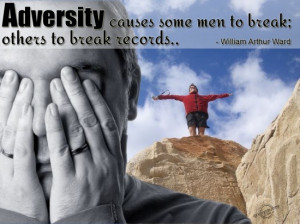 adversity causes some men to break others to break records william
