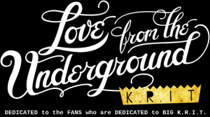 HOME Love.From.The.Underground. K.R.I.T. TV DISCOGRAPHY www.BIGKRIT ...