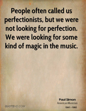 paul-simon-paul-simon-people-often-called-us-perfectionists-but-we.jpg