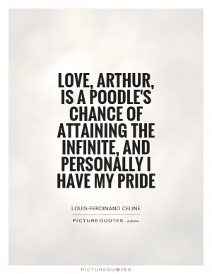 Love, arthur, is a poodle's chance of attaining the infinite, and ...