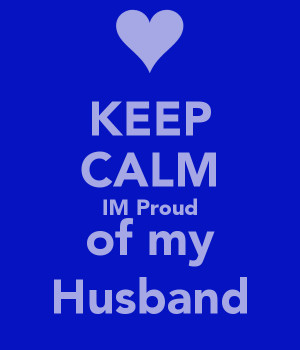 KEEP CALM IM Proud of my Husband