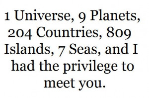 Had The Privilege To Meet You : Love Quote