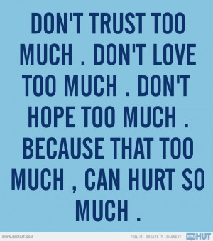Don't Trust Too Much